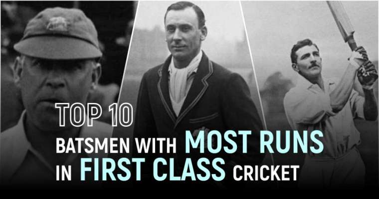 Top 10 Batsmen mit den meisten Runs im First Class Cricket Die besten Fußballmomente der Welt