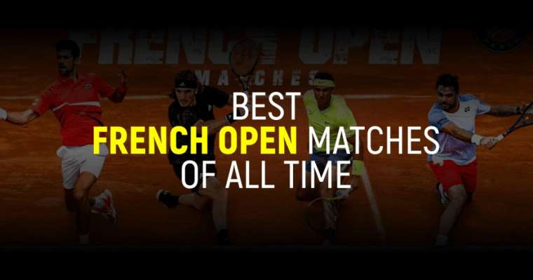 Top 10 der besten French Open-Spiele aller Zeiten Die besten Fußballmomente der Welt